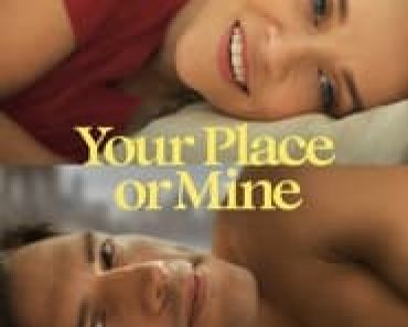 Download Your Place or Mine (2023) Dual Audio {Hindi-English} Msubs WeB-DL 480p [370MB] || 720p [1GB] || 1080p [2.3GB]|| Moviesverse