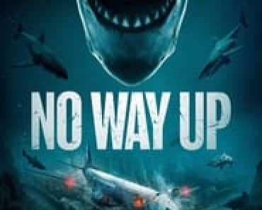 Download No Way Up (2024) Dual Audio {Hindi-English} WEB-DL 480p [380MB] || 720p [850MB] || 1080p [2GB]